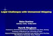 Legal Challenges with Unmanned Shippingautonomous)_Henrik.pdf · The unmanned ship level of autonomy. Remotely operated Traditional operation Fully autonomous More recently. In v