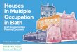 Houses in Multiple Occupation in Bath - Bath and North ... · It is important to note that planning applications are assessed against national ... toilet or cooking facilities; or,