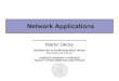 Network Applications€¦ · Notably Unix System V on VAX – Since 1991: BSD/OS on x86 – Since 1999: Linux on x86 – Since 2001: closed source openMosix fork (by Moshe Bar) Martin