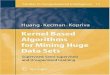 Te-Ming Huang, Vojislav Kecman, Ivica Kopriva Mining/Kernel Based Algorithms fo… · Ivica Kopriva Kernel Based Algorithms for Mining Huge Data Sets, 2006 ISBN 3-540-31681-7. Te-Ming