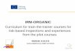 IRM-ORGANIC · IRM-ORGANIC Curriculum for train-the-trainer courses for risk-based inspections and experiences from the pilot courses. I. Development of the curriculum 1. Analysis