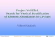 Project VeSElkA. Search for Vertical Stratification of ...€¦ · Project VeSElkA. Search for Vertical Stratification of Element Abundances in CP stars Viktor Khalack BinaMIcS #4: