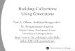 Building Collections Using Greenstone · Greenstone Librarian Interface (GLI) • Collection management – Informed by work at GS sites – Assist collection designer – Support