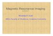 Magnetic Resonance where ®³is the proton¢â‚¬â„¢s gyro-magnetic ratio (which is a constant). MRI Signal Measures
