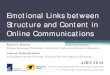 Emotional Links between Structure and Content in Online ...€¦ · Rafael E. Banchs Human Language Technology, Institute for Infocomm Research, Singapore . Andreas Kaltenbrunner