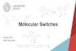 Molecular Switches - biochemie.lw.uni-leipzig.de · MOLECULAR SWITCHES Institut für Biochemie OPTOCHEMICAL GENETICS 13 Photochromic ligand approach (PCL) Photoswitched tethered ligand