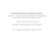 Information Extraction - Scenario, Source, Regular Classesfraser/information_extraction_2015_lect… · Information Extraction Lecture 2 – IE Scenario, Text Selection/Processing,
