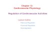 Chapter 12: Cardiovascular Physiology Regulation of ...€¦ · Cardiovascular Physiology Regulation of Cardiovascular Activities Lecture Outline ... total peripheral resistance ±