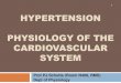 1 HYPERTENSION PHYSIOLOGY OF THE CARDIOVASCULAR …€¦ · PHYSIOLOGY OF THE CARDIOVASCULAR SYSTEM Prof PJ Schutte (Room N408, BMS) Dept of Physiology 1 . OBJECTIVES At the end of