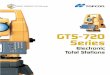 SURVEY PRODUCTS: GTS-720 series - Topcon GPS | Topcon ... · Model Name GTS-721 GTS-722 GTS-723 GTS-725 TELESCOPE Length 150mm Objective Lens Dia. 45mm (EDM 50mm) Magnification 30×