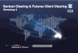 Genium Clearing and Futures Client Clearing Slides 5th ...€¦ · • Static Data Portal available end of April for CP training in the input and maintenance of accounts. • 7 Clearing
