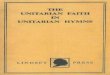 THE UNITARIAN · First Edition 1918 Second and Revised Edition 1948 PRINTED IN GREAT BRITAIN BY RICHARD CLAY AND COMPANY ,LTD,, BUNGAY SUFFOLK. - PREFACE TO REVISED EDITION . FOR