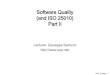 Software Quality (and ISO 25010) Part IIsantucci/SW_Engineering/Material/07_Quality_… · •The standard ISO/IEC 9126 Software engineering-Product quality, published for the first
