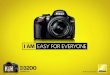 I AM EASY FOR EVERYONE - Nikon€¦ · Nikon’s all-new DX-format imaging sensor and the superior optical performance of NIKKOR lenses, the new Nikon D3200 brings you exceptional
