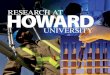 HOWARD RESEARCH AT€¦ · 2 ReseaRch at howaRd UniveRsity As we target the right projects, seed those projects by wisely pursuing and investing precious research dollars, develop