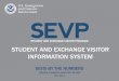 STUDENT AND EXCHANGE VISITOR INFORMATION SYSTEM · WHAT IS THE STUDENT AND EXCHANGE VISITOR INFORMATION SYSTEM (SEVIS)? SEVIS is the web-based system that DHS uses to maintain information