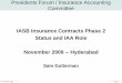 IASB Insurance Contracts Phase 2 Status and IAA Role ... Status and IAA Role. November 2009 -- Hyderabad