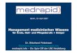 Management medizinischen Wissens - GVG · disease external sources identification examination findings statistics prophylaxes / therapies controlled vocabulary available free-text