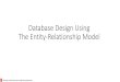 Database Design Using The Entity-Relationship Modelbbm371/slides/BBM371-Week2.pdf · Hacettepe University Computer Engineering Department Database Design Using The Entity-Relationship