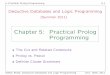 Chapter 5: Practical Prolog Programmingusers.informatik.uni-halle.de/~brass/lp18/c5_propr.pdf · The Cut: E ect (5) A call to the cut immediately succeeds (like true). Any try to