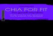 Veronika Pichl CHIA FOR FIT · Eines der derzeit bekanntesten Superfoods ist Chia. »Chia« stand in der Sprache der Maya für »Stärke« und ist vielleicht eines der ältesten und