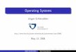 Operating Systems - faculty.jacobs-university.de · Understand how an operating systems manages to turn a collection of independent hardware components into a useful abstraction Understand