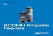 BCDMH Briquette Feeders - Aquarius Technologiesaquariustech.com.au/wp-content/uploads/2015/12/BCDMH-Feeder.pdf · BCDMH Briquette Feeder √ Pressure Rated to 350 kPa. √ Capacity