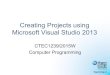 Creating Projects using Microsoft Visual Studio 2013technology.niagarac.on.ca/courses/ctec1239/lab0/VS2013_Projects.… · Creating Projects using Microsoft Visual Studio 2013 CTEC1239/2015W