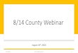 8/14 County Webinar...Aug 08, 2020  · $2 M Round 1: $400 M Counties Round 2: $314 M Public health, Education, Eco-Devo, Connectivity Round 3: $290 M Remaining $1.034 B Total allocations