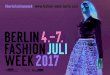 4.–7. JULI 2017€¦ · #berlinfashionweek  2017 4.–7. JULI #berlinfashionweek  2017 4.–7. JULI