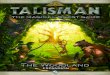 Talisman (Revised 4th Edition): The Woodland Rulebook ... · Talisman Revised 4th Edition base game. Charac-ters must reach the Crown of Command in the centre of the board and then,