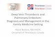 Deep Vein Thrombosis and Pulmonary Embolism: Diagnosis and ...€¦ · Pascal Bastien, MD FRCPC . On behalf of Thrombosis Canada . Pascal Bastien has received fees/honoraria from