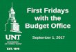 First Fridays with the Budget Office · 9/1/2017  · –Hyperion Budgets •More improvements coming for FY19 Function Changes. ... A50 Student Services 500 Student Services A55