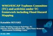 WMO/ESCAP Typhoon Committee (TC) and activities under TC … · 2018. 6. 21. · Initial idea on 5-year Program of FHM Project July 2002 Workshop in Manila, the Philippines - Explanation