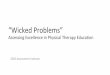 “Wicked Problems” Assessing Excellence in Physical Therapy ... · Kerri-Lee Krause (2012) Addressing the wicked problem of quality in higher education: theoretical approaches