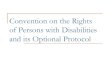 International convention on the Rights of Persons with …...Convention on the Rights of Persons with Disabilities Convention Timeline Adoption by the United Nations General Assembly