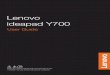 Lenovo ideapad Y700 · 2017. 6. 28. · 2 Chapter 1. Getting to know your computer Lenovo ideapad Y700-17ISK Attention: • Do not open the display panel beyond 130 degrees. When