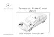 Sensotronic Brake Control (SBC) - AUTODE HOOLDEKODU · 2008. 12. 14. · Sensotronic Brake Control (SBC) 327 HO 09 SBC (WJB) 03-05-04 R230 and W211: Starting MY2003. 2 Objectives