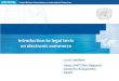 Introduction to legal texts on electronic commerce · UNCITRAL United Nations Commission on International Trade Law E-Commerce and Private Law • E-Commerce creates new issues :