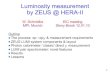 Luminosity measurement by ZEUS @ HERA-IIConcept & detector simple Complications: shielding, high rates, low E Large (several %) corrections require accurate MC modeling Beam-size effect