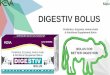 DIGESTIV BOLUS BOLUS.pdf · 2020. 9. 26. · non specific anorexia –helpful in eating disorders helpful in general weakness improves feed efficiency of animal along with antibiotic