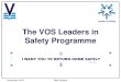 The VOS Leaders in Safety Programme VOS L… · -Vroon; a family business for over 100 years with more than 4,000 seafaring employees “ We want you to return home safely” -We