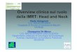Overview clinica sul ruolo della IMRT: Head and Neck · The role of intensity-modulated radiotherapy in head and neck cancer SA Bhide, R Kazi, K Newbold, KJ Harrington, CM Nutting