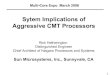 System Implications Of CMT - Oracle...-Sun Fire T2000 (1 chip, 8 cores, 1-way) 63,378 bops, 15845 bops/JVM SPEC, SPECjjj reg tm of Standard Performance Evaluation Corporation. Sun