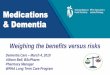 Weighing the benefits versus risks - alzheimer.mb.ca...–Alzheimer’s disease –Dementia with Lewy bodies ... –Rivastigmine is remaining in part 3 EDS ... goal of deprescribing