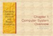 Chapter 1 Computer System Overview · Chapter 1 Computer System Overview Seventh Edition By William Stallings Operating Systems: Internals and Design Principles. Operating Systems: