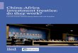 China-Africa investment treaties: do they work? · Over the past 15 years, China’s investments in Africa have increased rapidly and China has become Africa’s largest trading partner