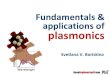 plasmonics - bio-pagebio-page.org/boriskina/Plasmonics_Boriskina_lecture1.pdf · S.V. Boriskina, 2012 Overview: lecture 1 •Drude model •Theoretical models for plasmonics •Surface