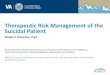 Therapeutic Risk Management of the Suicidal Patient...2015/09/24  · Assessment and Determination of Risk C. Assessment of Suicidal Ideation, Intent, and Behavior D. Assessment of