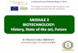 MODULE 2 BIOTECHNOLOGY: History, State of the art, Future · 10 The term « Biotechnology » was first used by Karl Ereky in 1919 in a book called "Biotechnology of Meat, Fat and